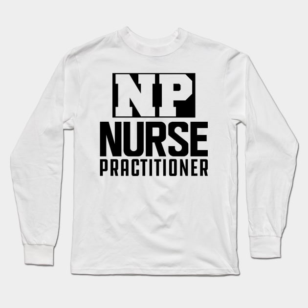 NP Nurse Practitioner Long Sleeve T-Shirt by KC Happy Shop